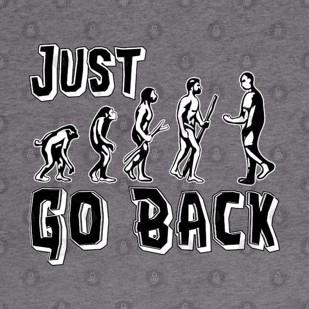 Funny Evolution Fail - Just Go Back by SoCoolDesigns